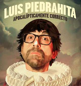 Luis Piedrahita - Apocalípticamente Correcto