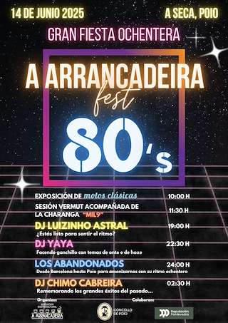 Fechas, información, programa, cartel, imágenes, mapa y ubicación de A Arrancadeira Fest - Gran Fiesta Ochentera  en  Poio