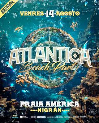 Fechas, información, programa, cartel, imágenes, mapa y ubicación de Atlántica Beach Party (2026) en Nigrán