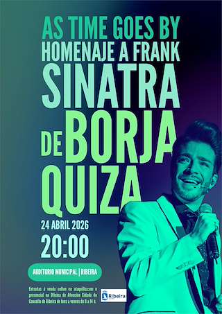 Fechas, información, programa, cartel, imágenes, mapa y ubicación de Borja Quiza  - As times goes: Homenaje a Frank Sinatra (2026)  en  Ribeira
