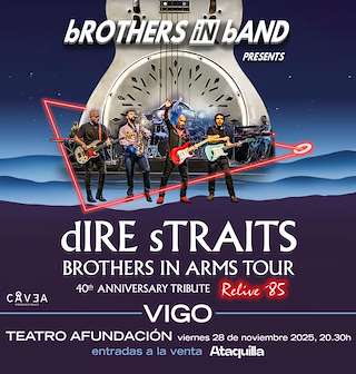 Fechas, información, programa, cartel, imágenes, mapa y ubicación de bROTHERS iN bAND - dIRE sTRAITS - BROTHERS IN ARMS 40Th Anniversary European Tribute Tour (2025)  en  Vigo