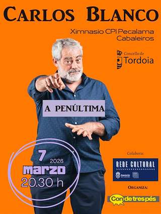 Fechas, información, programa, cartel, imágenes, mapa y ubicación de Carlos Blanco - A Penúltima (2026)  en  Tordoia
