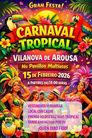 Fechas, información, programa, cartel, imágenes, mapa y ubicación de Carnaval Tropical (2026)  en  Vilanova de Arousa