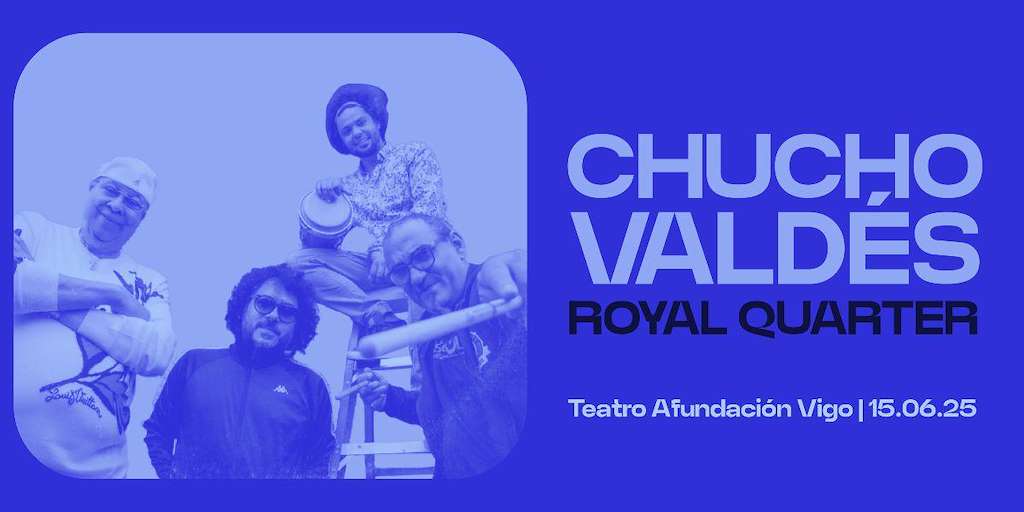 Chucho Valdés Royal Quartet (2025) en Vigo