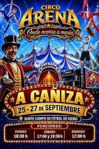 Fechas, información, programa, cartel, imágenes, mapa y ubicación de Circo Arena (2026)  en  A Caniza