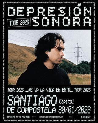 Fechas, información, programa, cartel, imágenes, mapa y ubicación de Depresión Sonora - Tour Me Va la Vida en Esto (2026)  en  Santiago de Compostela