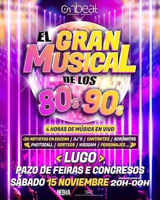Fechas, información, programa, cartel, imágenes, mapa y ubicación de El Gran Musical de los 80 y 90 (2025)  en  Lugo