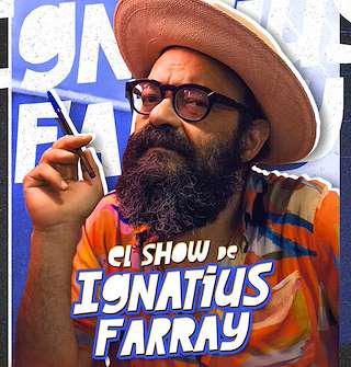 Fechas, información, programa, cartel, imágenes, mapa y ubicación de El Show de Ignatius Farray (2025)  en  Santiago de Compostela