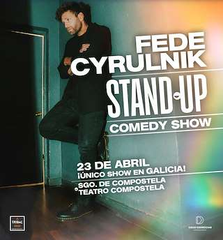 Fechas, información, programa, cartel, imágenes, mapa y ubicación de Fede Cyrulnik - Stand Up Comedy Show (2026)  en  Santiago de Compostela