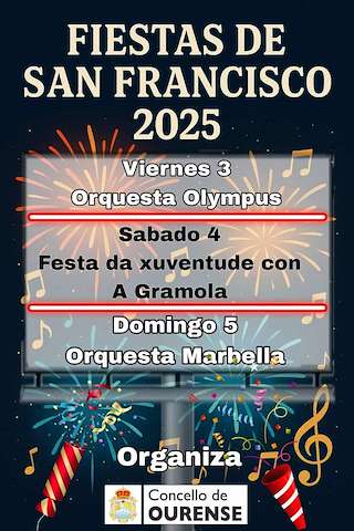 Fechas, información, programa, cartel, imágenes, mapa y ubicación de Festas Patronais de San Francisco  (2025)  en  Ourense