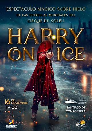 Fechas, información, programa, cartel, imágenes, mapa y ubicación de Harry On Ice - Espectáculo Mágico Sobre Hielo (2025)  en  Santiago de Compostela