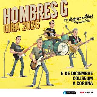 Fechas, información, programa, cartel, imágenes, mapa y ubicación de Hombres G - Los Mejores Años de Nuestra Vida (2026)  en  A Coruña