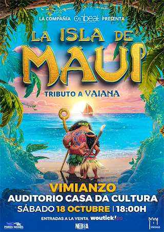 Fechas, información, programa, cartel, imágenes, mapa y ubicación de La Isla de Maui - Tributo a Vaiana (2025)  en  Vimianzo
