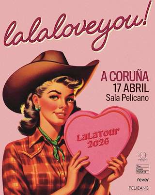 Fechas, información, programa, cartel, imágenes, mapa y ubicación de La La Love You - La La La Tour 2026 en A Coruña