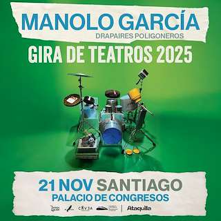 Fechas, información, programa, cartel, imágenes, mapa y ubicación de Manolo García - Drapaires Poligoneros, Gira de Teatros (2025)  en  Santiago de Compostela