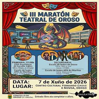 Fechas, información, programa, cartel, imágenes, mapa y ubicación de III Maratón Teatral  (2026)  en  Oroso