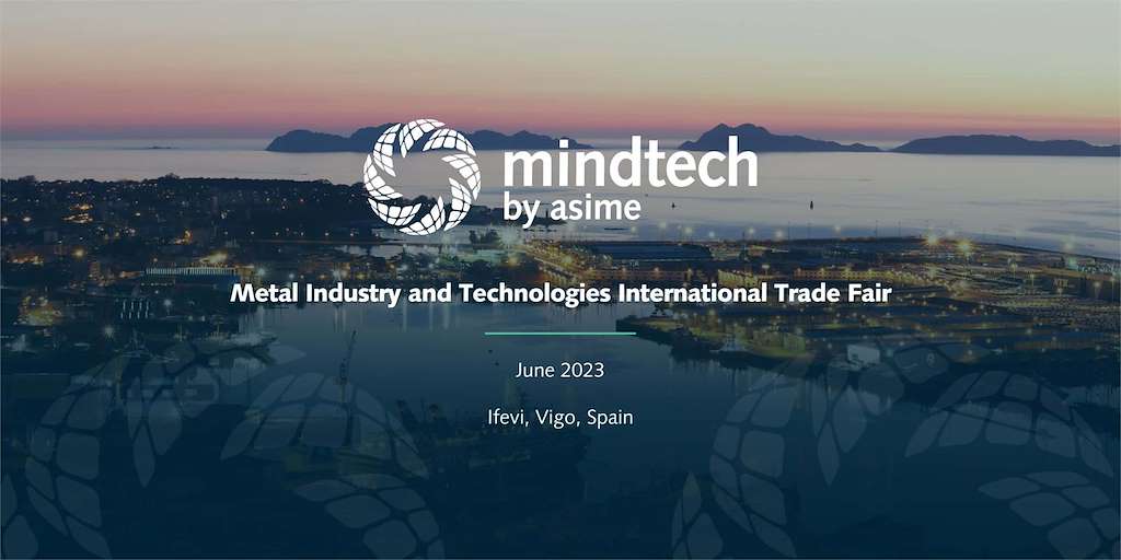 Mindtech - Metal Industry and Technologies International Trade Fair en Vigo