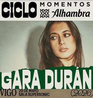 Fechas, información, programa, cartel, imágenes, mapa y ubicación de Momentos Alhambra - Gala Durán (2026)  en  Vigo