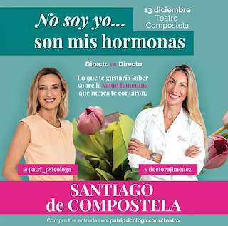 Fechas, información, programa, cartel, imágenes, mapa y ubicación de No Soy Yo... Son mis Hormonas  (2025)  en  Santiago de Compostela