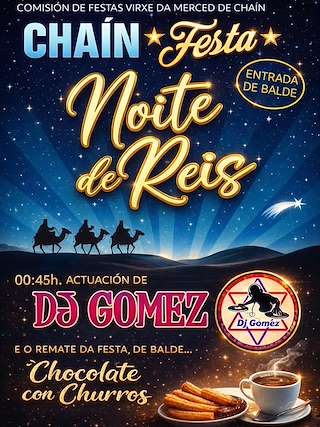 Fechas, información, programa, cartel, imágenes, mapa y ubicación de Noche de Reyes de Chaín (2026) en Gondomar