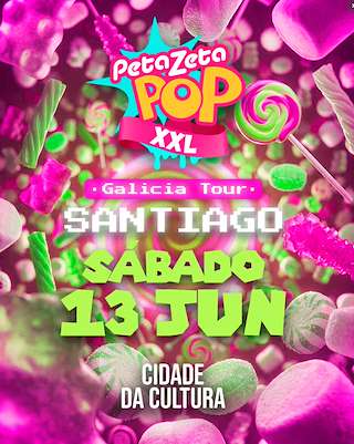 Fechas, información, programa, cartel, imágenes, mapa y ubicación de PetaZeta Pop XXL (2026)  en  Santiago de Compostela