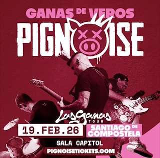 Fechas, información, programa, cartel, imágenes, mapa y ubicación de Pignoise - Las Ganas Tour (2026)  en  Santiago de Compostela