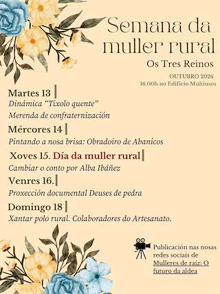 Fechas, información, programa, cartel, imágenes, mapa y ubicación de Semana da Muller Rural de Os Tres Reinos  (2026)  en  A Mezquita