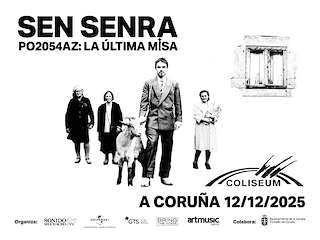 Fechas, información, programa, cartel, imágenes, mapa y ubicación de Sen Senra - PO2054AZ: La Última Misa (2025)  en  A Coruña