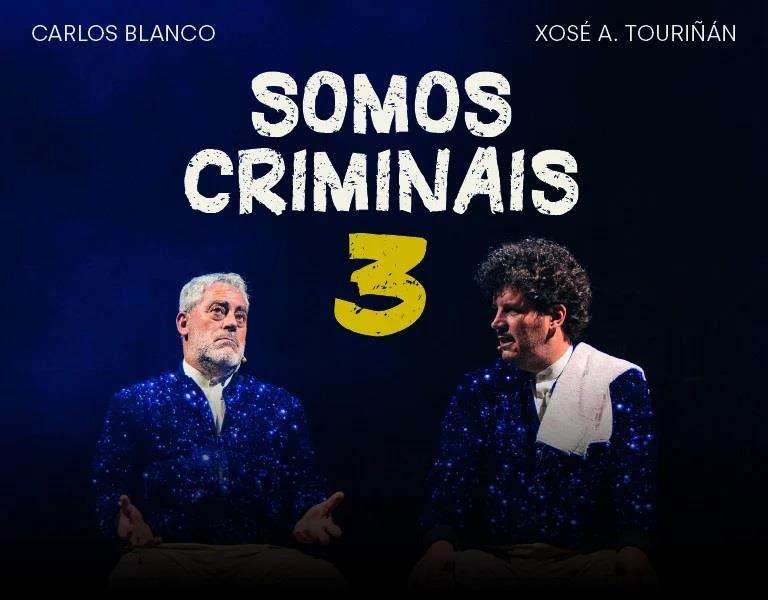 Somos Criminais 3 (2022) en Vigo