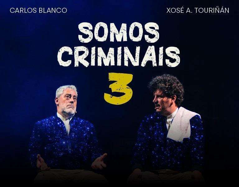 Somos Criminais 3 (2022) en Vilagarcía de Arousa