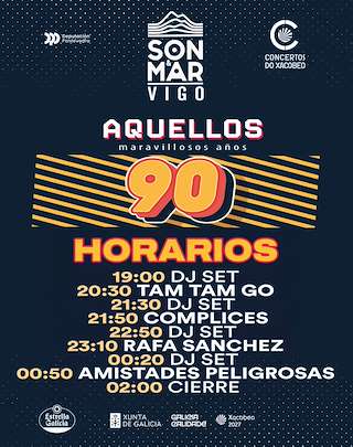 Fechas, información, programa, cartel, imágenes, mapa y ubicación de Son & Mar - Aquellos Maravillos Años 90 (2026) en Vigo