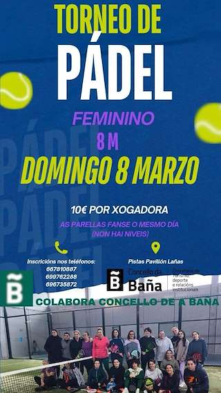 Fechas, información, programa, cartel, imágenes, mapa y ubicación de Torneo de Pádel Feminino (2026)  en  A Baña