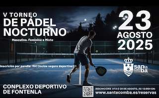 Fechas, información, programa, cartel, imágenes, mapa y ubicación de V Torneo de Pádel Nocturno  en  Santa Comba