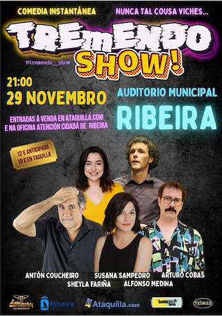 Fechas, información, programa, cartel, imágenes, mapa y ubicación de Tremendo Show  (2025)  en  Ribeira
