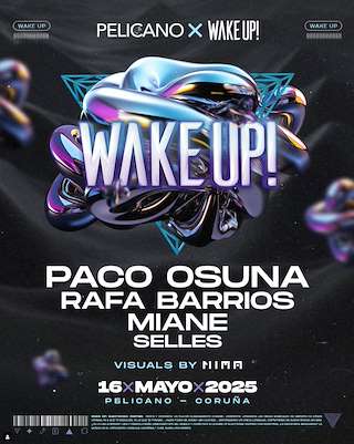 Fechas, información, programa, cartel, imágenes, mapa y ubicación de Wake Up de Pelícano  en  A Coruña