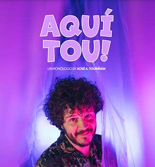 Fechas, información, programa, cartel, imágenes, mapa y ubicación de Xosé A. Touriñan - Aquí Tou (2026) en O Porriño